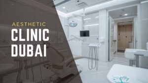 Aesthetic Clinic in Dubai